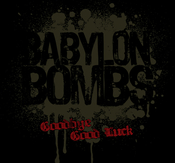 BABYLON BOMBS - GOODBYE GOOD LUCK (CDS)