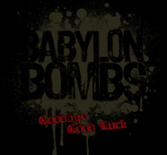 BABYLON BOMBS - GOODBYE GOOD LUCK (CDS)